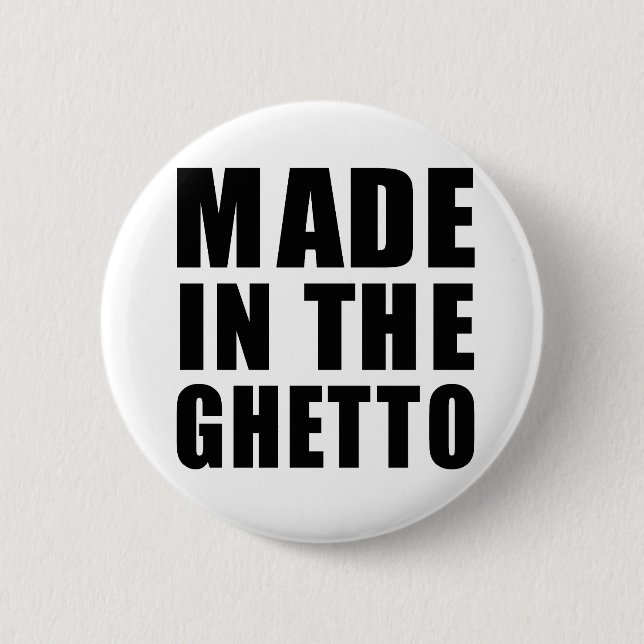 Made in the ghetto 6 cm round badge (Front)
