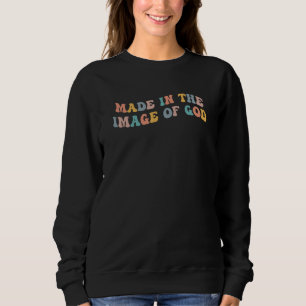 Made In The Image Of God Christian Jesus Christ Ge Sweatshirt