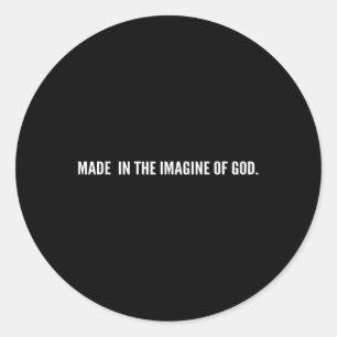 Made In The Image Of God Jesus Christian Bible Say Classic Round Sticker