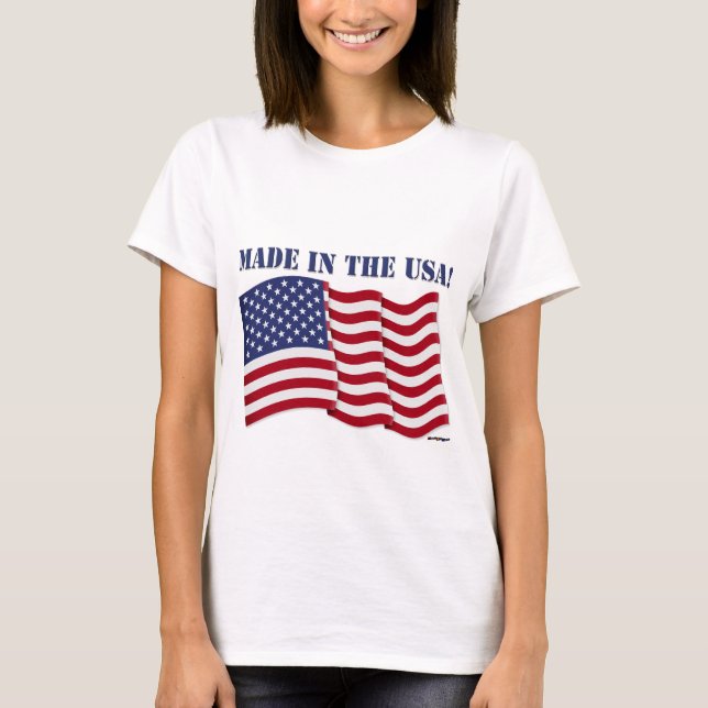 MADE IN THE USA! T-Shirt (Front)