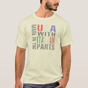 Made in USA with Italian Parts T-Shirt