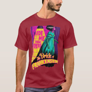 Made Me From Dead Bride Of Frankenstein T-Shirt