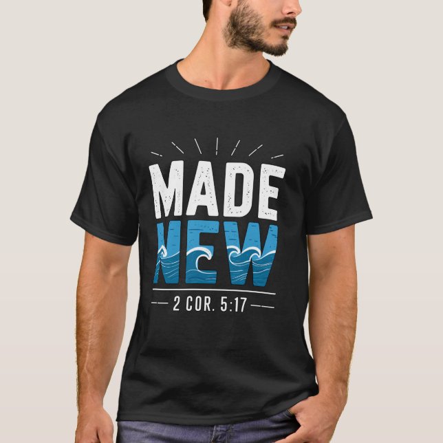 Made New Baptized Baptism T-Shirt (Front)