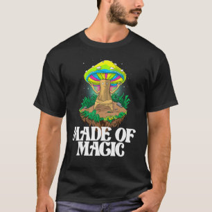 Made Of Mushroom   Women Magic Psilocybin Mushroom T-Shirt