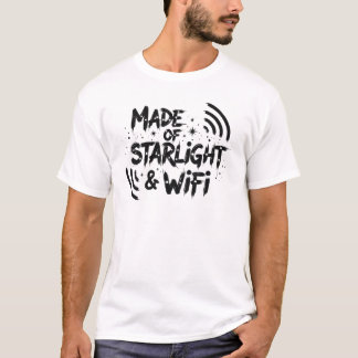 Made of Starlight & WiFi T-Shirt
