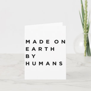 Made On Earth By Human Earth Day Save Earth There Card