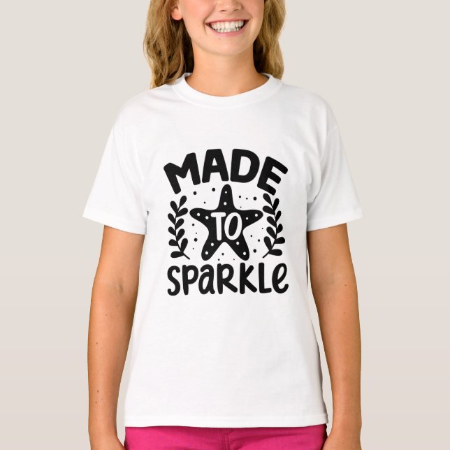 made to sparkle  T-Shirt (Front)