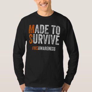 Made To Survive Multiple Sclerosis Ms Awareness T-Shirt
