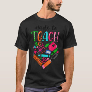 Made To Teach Cute Graphic For Men Women Teacher T-Shirt