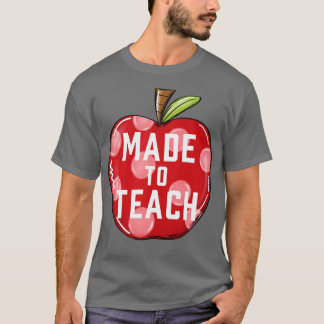 made to teach T-Shirt