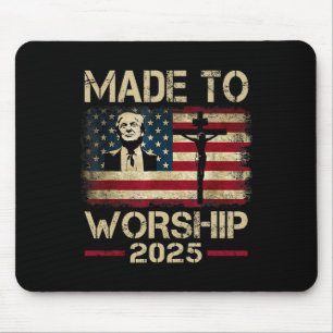 Made To Worship America 2025 New Year Goal Trump U Mouse Pad
