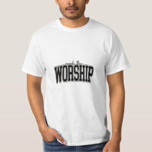 Made to worship God christian religious T-Shirt
