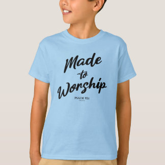 Made to Worship Psalm 95:1 T-Shirt