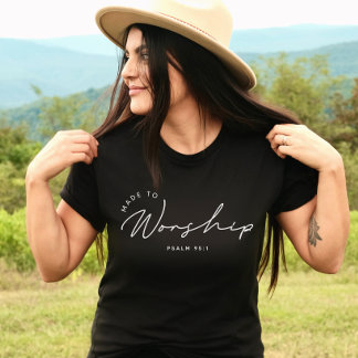 Made to Worship Scripture Bible Verse T-Shirt
