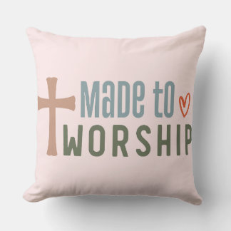 Made To Worship Throw Pillow