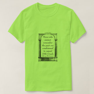 Made Up Quotes 3 (Santayana) - A MisterP Shirt