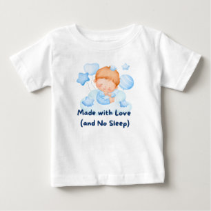 👶 "Made with Love (and No Sleep)" 💕 Baby T-Shirt