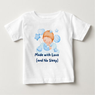 👶 "Made with Love (and No Sleep)" 💕 Baby T-Shirt
