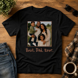Made with love Best Dad Ever T-Shirt