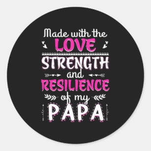 Made With The Love Strength Resilience Of Fun Dad Classic Round Sticker