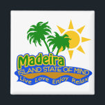 Madeira State of Mind magnet<br><div class="desc">A magnet for those who love Madeira.</div>