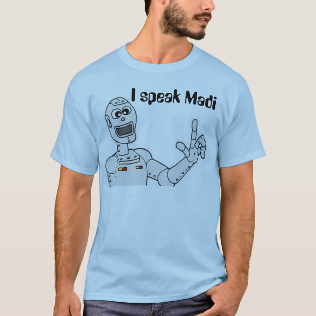 madirobot, I speak Madi T-Shirt (Front)