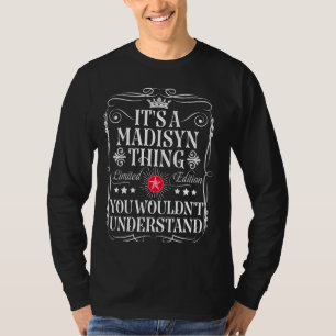 Madisyn Name Its A Madisyn Thing You Wouldn't Unde T-Shirt