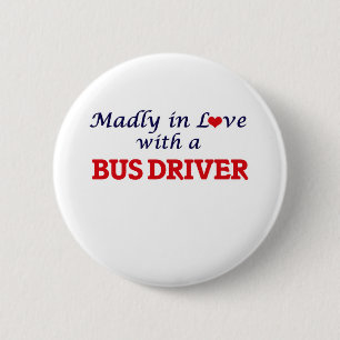 Madly in love with a Bus Driver 6 Cm Round Badge