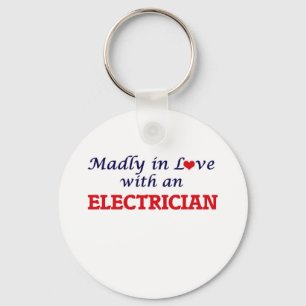 Madly in love with an Electrician Key Ring