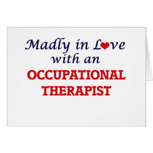 Madly in love with an Occupational Therapist
