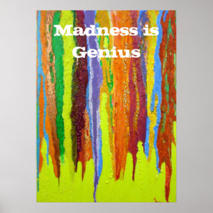 Madness is Genius Abstract Art paint drip rainbow Poster