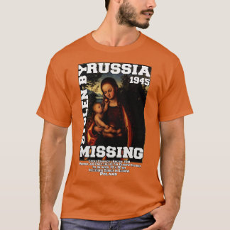 Madonna and Child Missing in 1945 WW2 T-Shirt