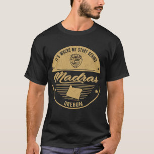 Madras Oregon It's Where my story begins T-Shirt