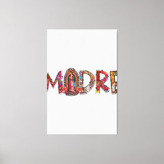 Madre Mexican Mother Mum Mama Latinx Our Lady of G Canvas Print