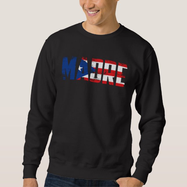 Madre Puerto Rico Flag Pride Mothers Day Puerto Ri Sweatshirt (Front)
