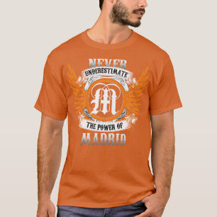 Madrid Name Shirt Never Underestimate The Power Of