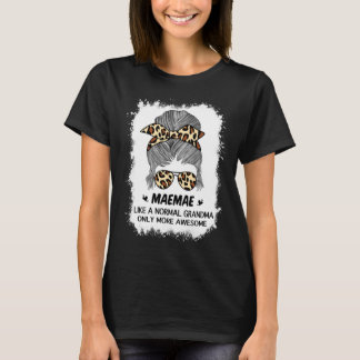 Maemae Like A Normal Grandma Only More Awesome  T-Shirt