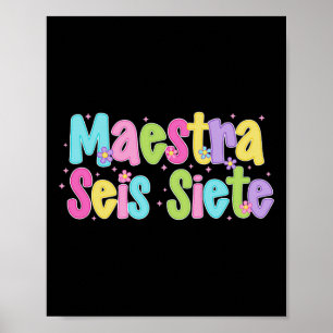 Maestra Seis Siete 67 Spanish Bilingual Teacher Fu Poster