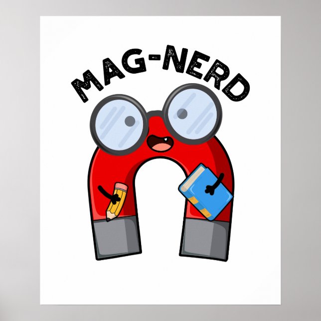 Mag-nerd Funny Nerd Magnet Pun  Poster (Front)