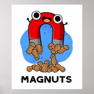 Mag-nuts Funny Magnet Pun  Poster
