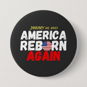 Maga American Reborn Again Trump Inauguration  7.5 Cm Round Badge