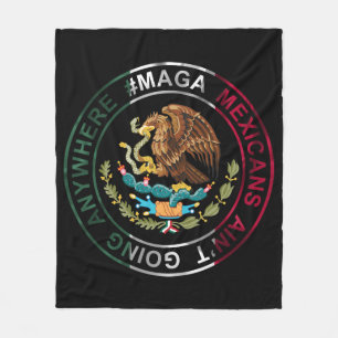 MAGA Mexicans Ain't Going Anywhere Fleece Blanket