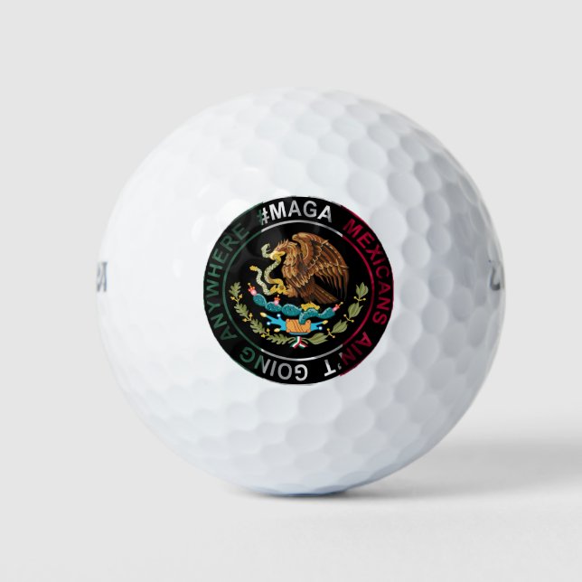 MAGA Mexicans Ain't Going Anywhere Golf Balls (Front)