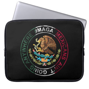 MAGA Mexicans Ain't Going Anywhere Laptop Sleeve