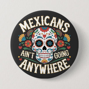 MAGA Mexicans Ain't Going Anywhere Sugar Skull 7.5 Cm Round Badge