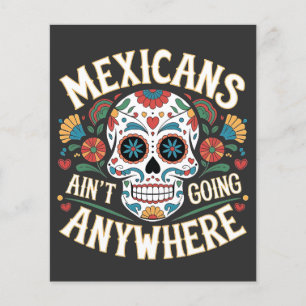 MAGA Mexicans Ain't Going Anywhere Sugar Skull Flyer