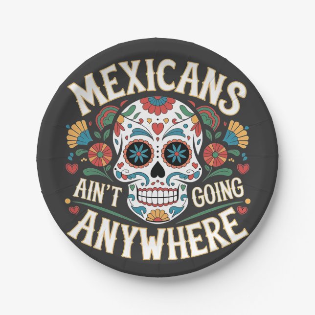 MAGA Mexicans Ain't Going Anywhere Sugar Skull  Paper Plate (Front)