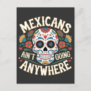 MAGA Mexicans Ain't Going Anywhere Sugar Skull Postcard