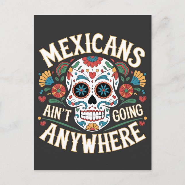 MAGA Mexicans Ain't Going Anywhere Sugar Skull  Postcard (Front)