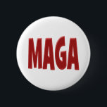 MAGA with red text 6 Cm Round Badge<br><div class="desc">Button to show your support for Donald Trump for President and Mike Pence for Vice President as they work to make America great again.  Button comes in several sizes.</div>